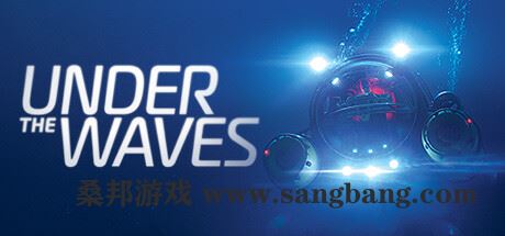 碧波之下 | Under The Waves v1.07 【9.68GB】-尚艺游戏库