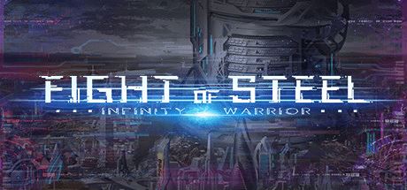 钢铁之鬪: 无限战士 | Fight of Steel: Infinity Warrior-尚艺游戏库