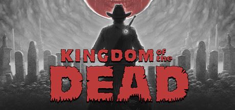 死亡帝国 | KINGDOM of the DEAD（v1.12） 【3GB】-尚艺游戏库