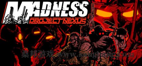 疯狂：Nexus项目 | MADNESS:ProjectNexus（v1.03b）【5.05GB】-尚艺游戏库