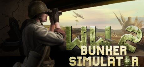 二战地堡模拟器 | WW2: Bunker Simulator-尚艺游戏库