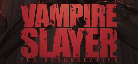 吸血鬼猎人：复活 | Vampire Slayer: The Resurrection-尚艺游戏库