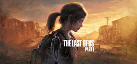 最后生还者:第一部 | 美国末日 | The Last of Us Part I v1.1.3.1 【79.9GB】-尚艺游戏库